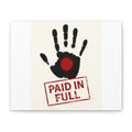 Paid in Full Handprint Matte Canvas Wall Art