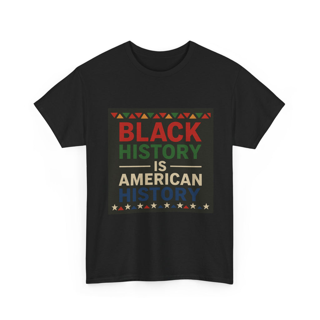 Black History Is American History T-Shirt