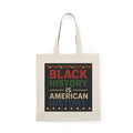 Black History Is American History Tote Bag — Protest & Education Canvas Shopper