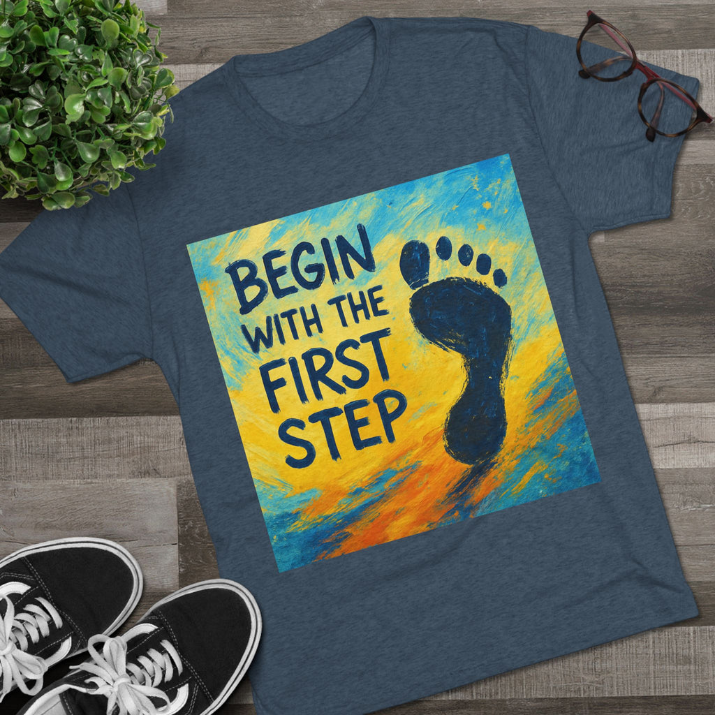 Inspirational 'Begin With the First Step' Tee