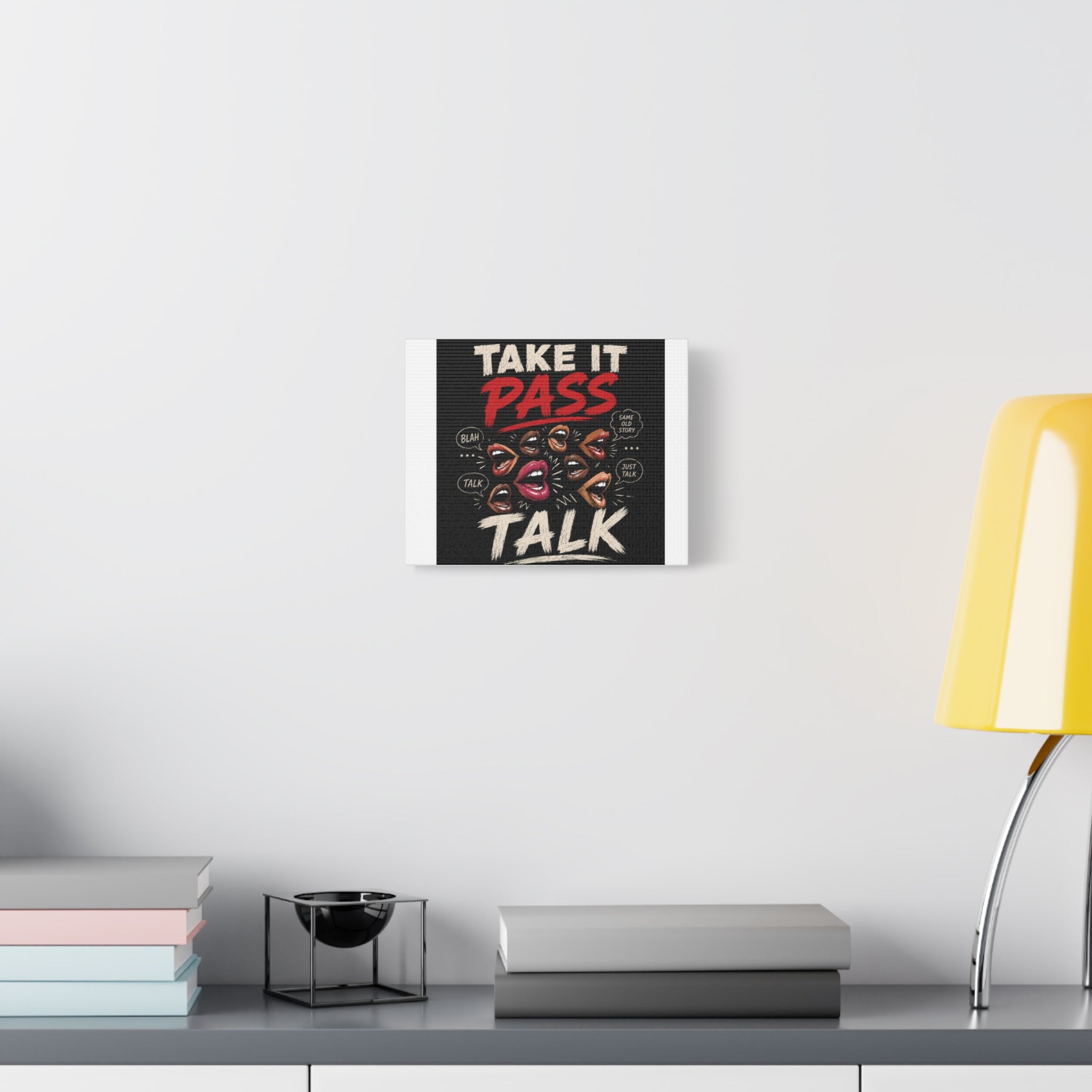 Take It, Pass It, Talk — Matte Canvas Wall Art