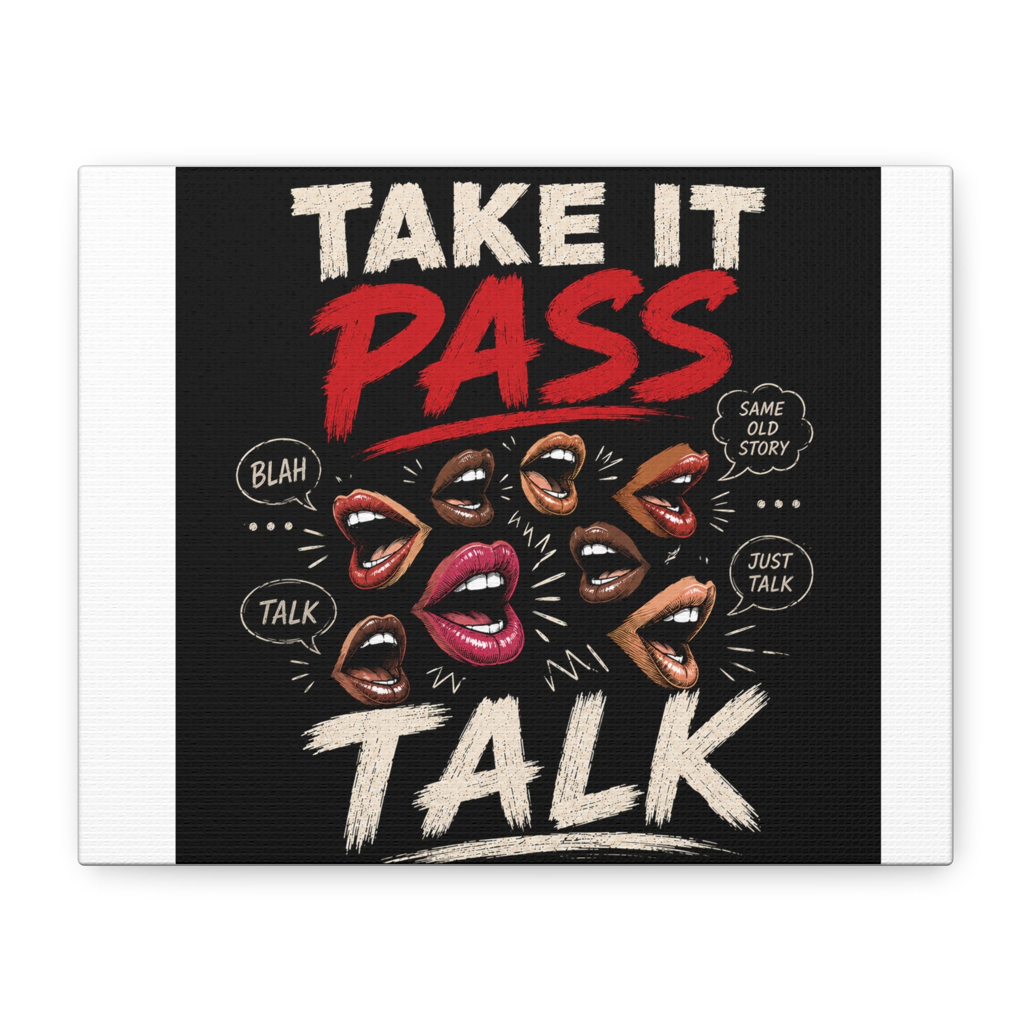 Take It, Pass It, Talk — Matte Canvas Wall Art