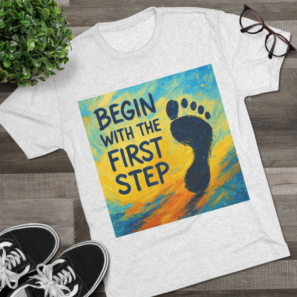 Inspirational 'Begin With the First Step' Tee