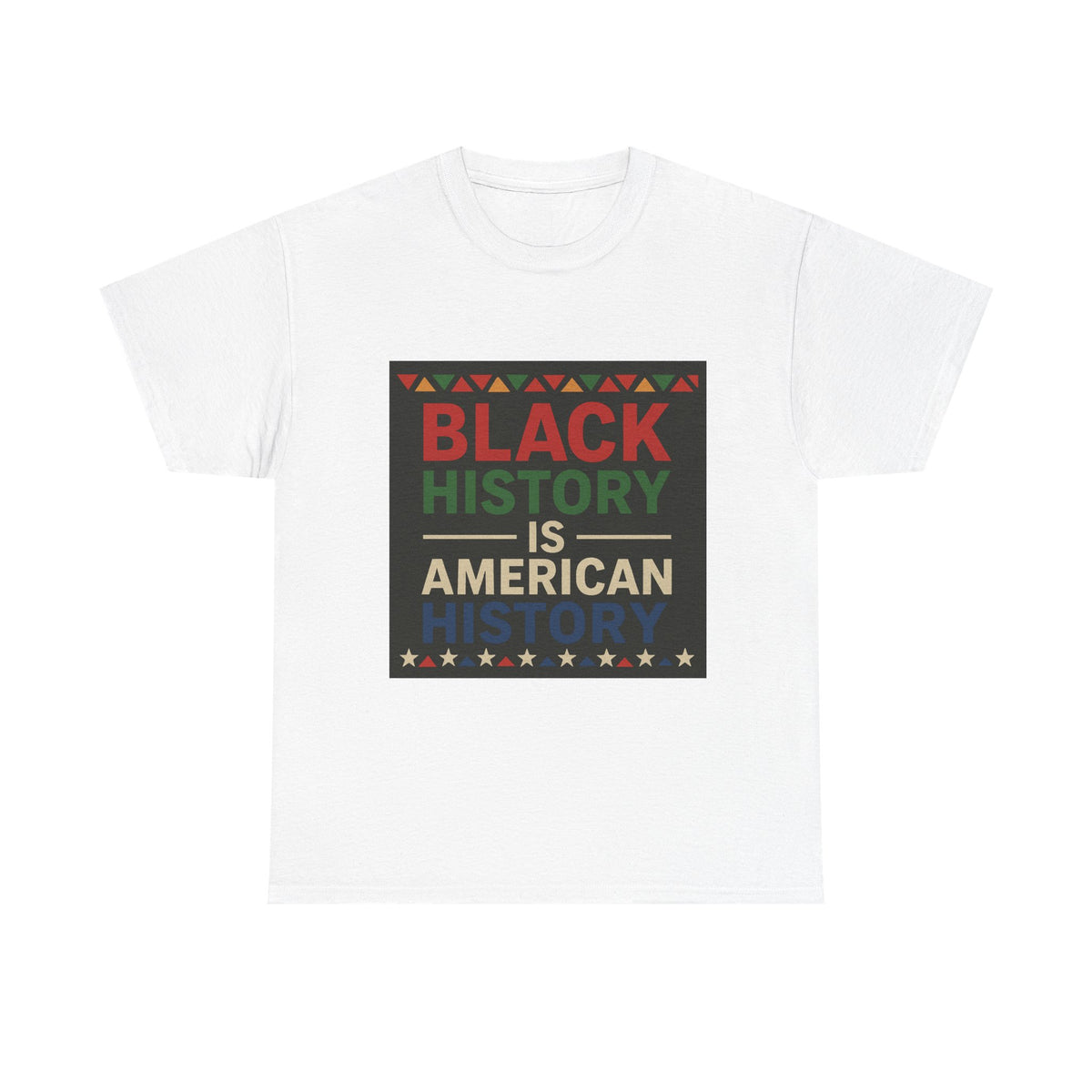 Black History Is American History T-Shirt