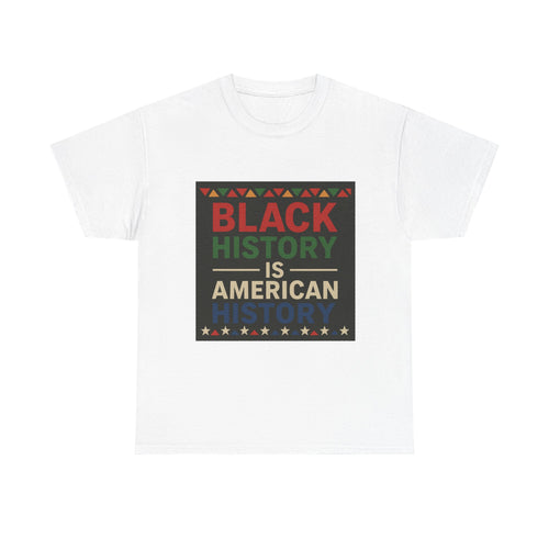 Black History Is American History T-Shirt