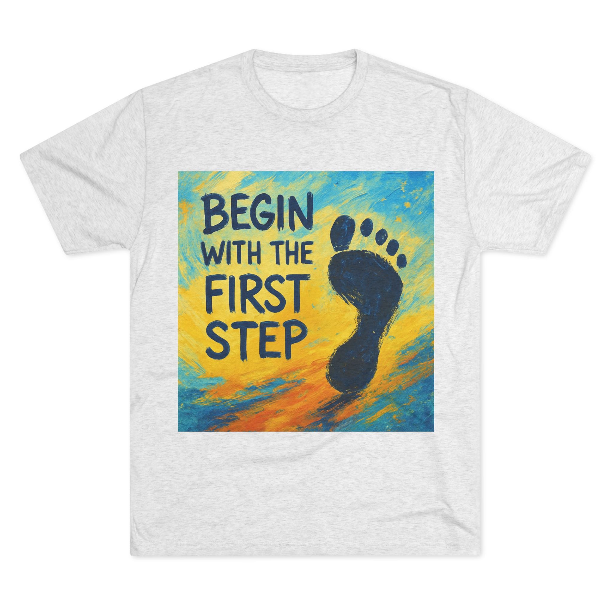 Inspirational 'Begin With the First Step' Tee