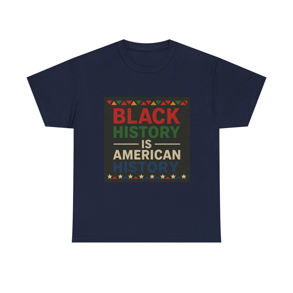 Black History Is American History T-Shirt