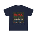 Black History Is American History T-Shirt