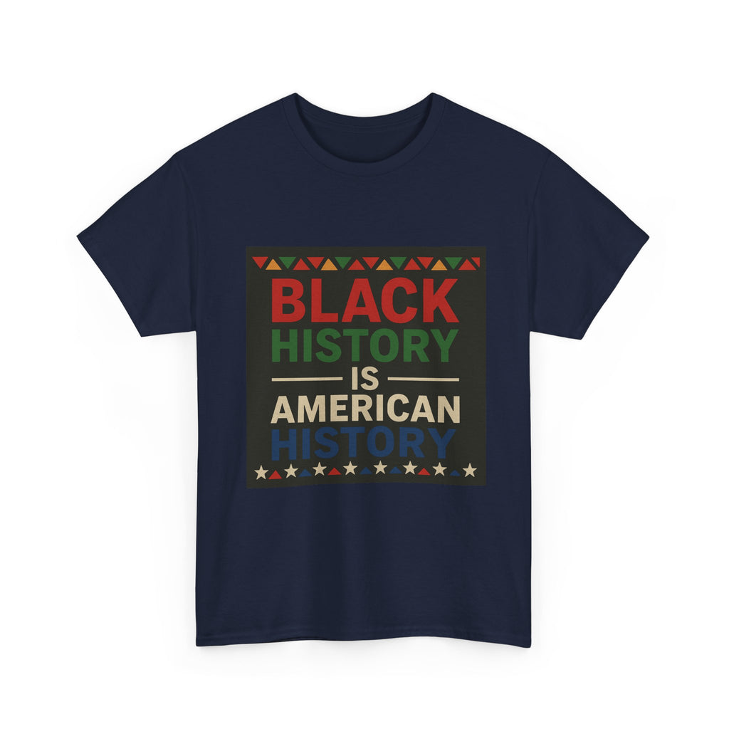 Black History Is American History T-Shirt