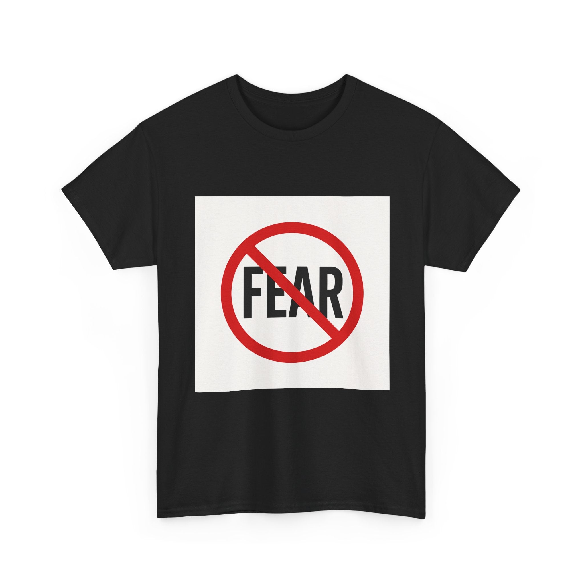 No Fear Graphic Tee — Anti-Fear Protest Shirt