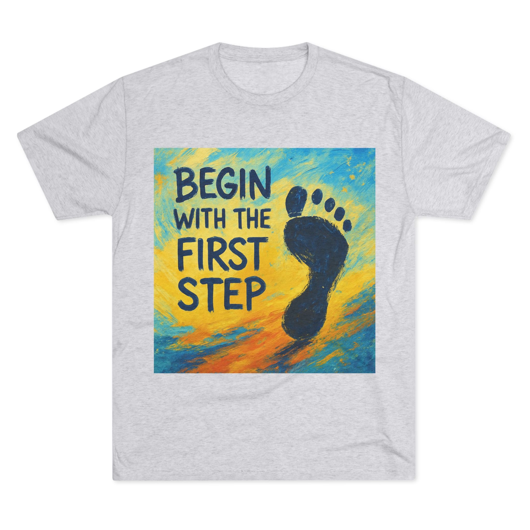 Inspirational 'Begin With the First Step' Tee