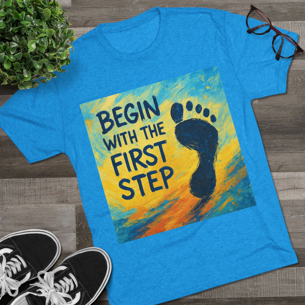 Inspirational 'Begin With the First Step' Tee